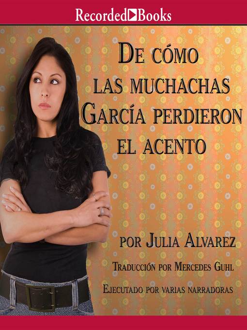 De como las muchachas Garcia perdieron el acento