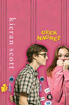 Geek magnet : a novel in five acts