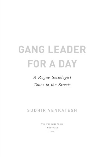 Gang leader for a day : a rogue sociologist takes to the streets