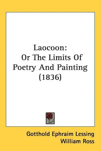 Laocoon: Or The Limits Of Poetry And Painting (1836)