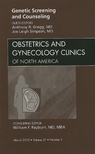 Genetic Screening and Counseling, an Issue of Obstetrics and Gynecology Clinics, 37