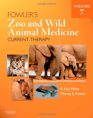 Fowler's Zoo and Wild Animal Medicine Current Therapy, Volume 7