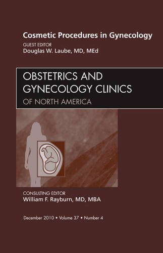 Cosmetic Procedures in Gynecology, an Issue of Obstetrics and Gynecology Clinics, 37