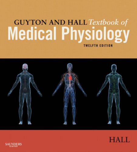 Guyton and Hall Textbook of Medical Physiology