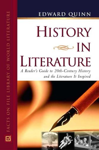 History in literature : a reader's guide to 20th century history and the literature it inspired