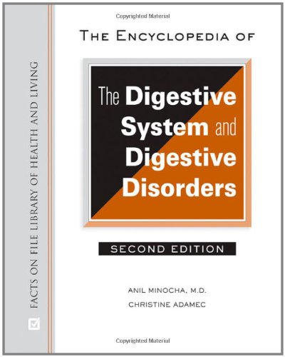 The encyclopedia of the digestive system and digestive disorders