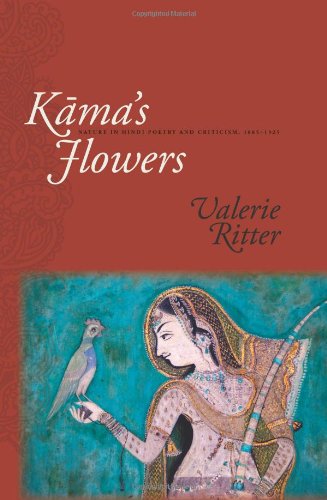 Kāma's flowers : nature in Hindi poetry and criticism, 1885-1925