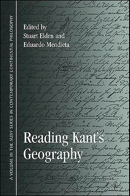 Reading Kant's Geography (Suny Series In Contemporary Continental Philosophy)