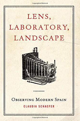 Lens, laboratory, landscape : observing modern Spain