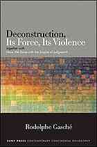 Deconstruction, Its Force, Its Violence