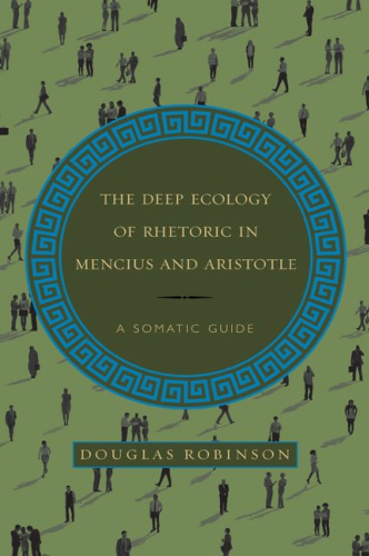 The Deep Ecology of Rhetoric in Mencius and Aristotle