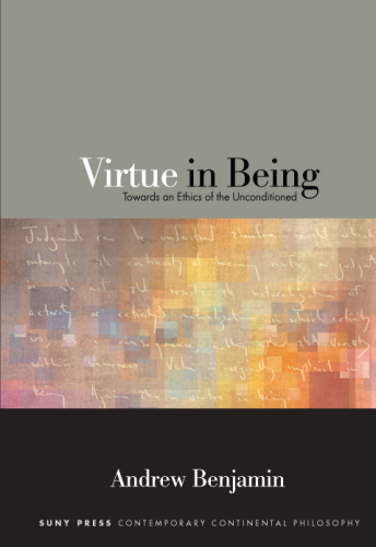 Virtue in Being Towards an Ethics of the Unconditioned