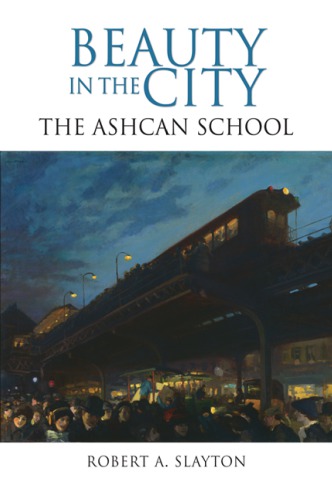 Beauty in the City : The Ashcan School.