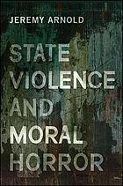 State Violence and Moral Horror