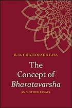 The concept of Bharatavarsha and other essays