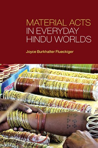 Material Acts in Everyday Hindu Worlds