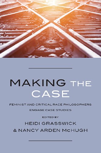 Making the case : feminist and critical race philosophers engage case studies