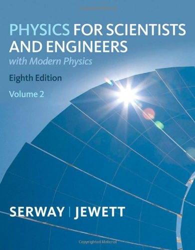 Physics for Scientists and Engineers, Volume 2