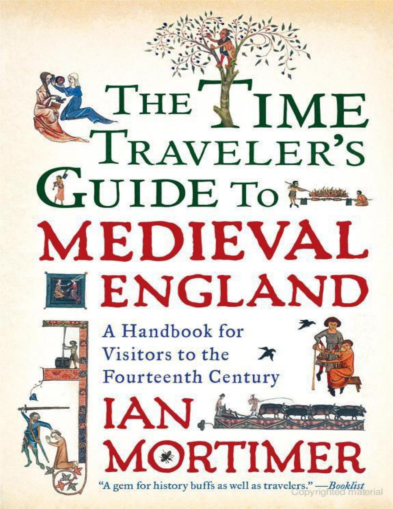 The Time Traveler's Guide to Medieval England: A Handbook for Visitors to the Fourteenth Century