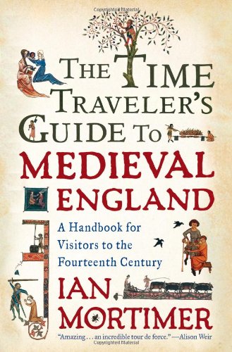 The Time Traveler's Guide to Medieval England