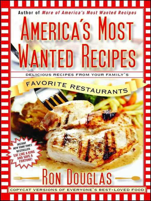 Delicious Recipes from Your Family's Favorite Restaurants