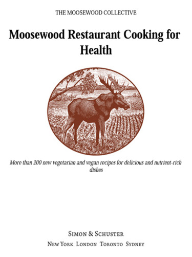 The Moosewood Restaurant Cooking for Health