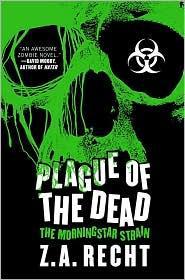 Plague of the Dead: The Morningstar Strain (Z.A. Recht's Morningstar Strain)