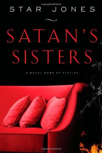 Satan's Sisters: A Novel Work of Fiction