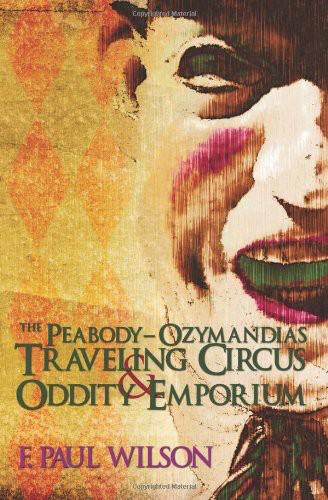 The Peabody- Ozymandias Traveling Circus &amp; Oddity Emporium (The Secret History of the World)