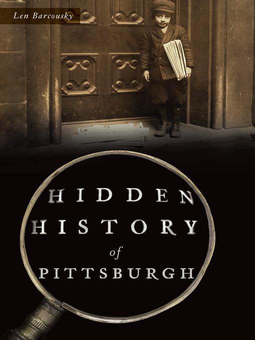 Hidden History of Pittsburgh