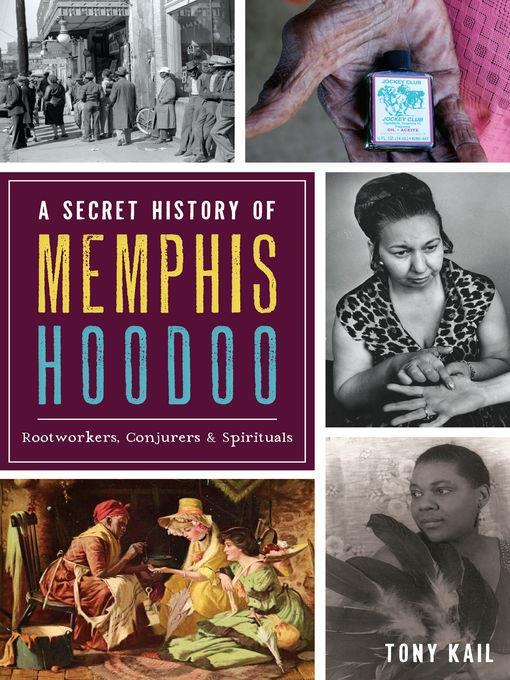 A Secret History of Memphis Hoodoo