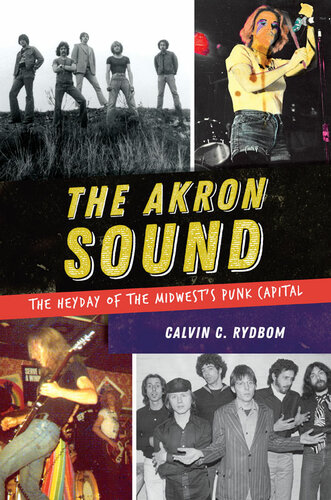 The Akron sound : the heyday of the Midwest's punk capital