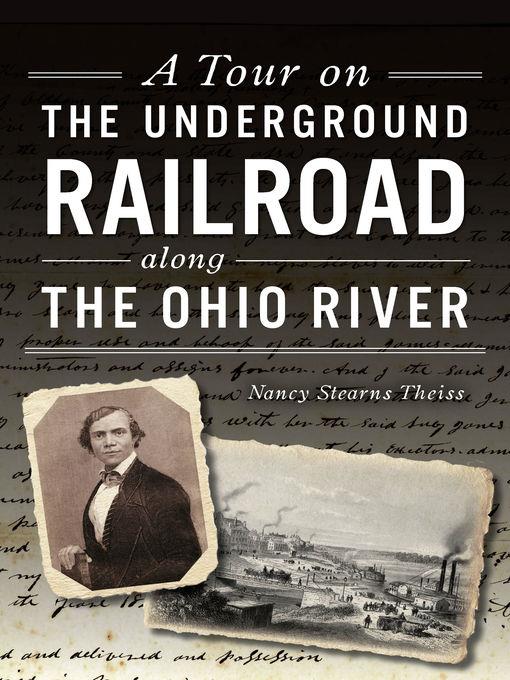 A Tour on the Underground Railroad along the Ohio River