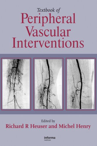 Textbook of Peripheral Vascular Interventions, Second Edition.