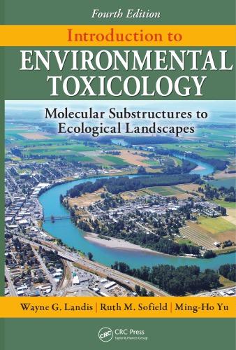 Introduction to environmental toxicology : molecular substructures to ecological landscapes