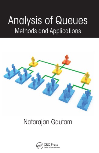 Analysis of Queues : Methods and Applications.