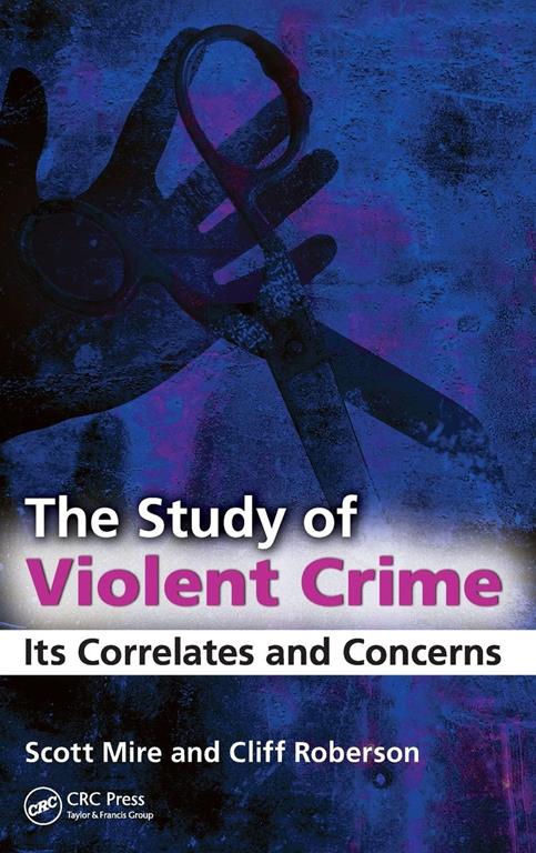 The Study of Violent Crime: Its Correlates and Concerns