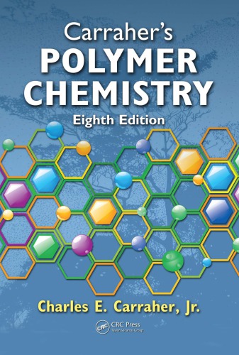 Carraher's Polymer Chemistry, Eighth Edition.