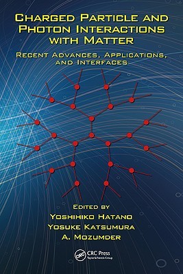 Charged Particle And Photon Interactions With Matter