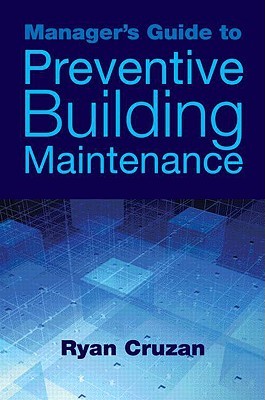 Manager's Guide To Preventive Building Maintenance