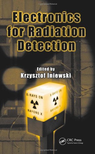 Electronics For Radiation Detection (Devices, Circuits, And Systems)