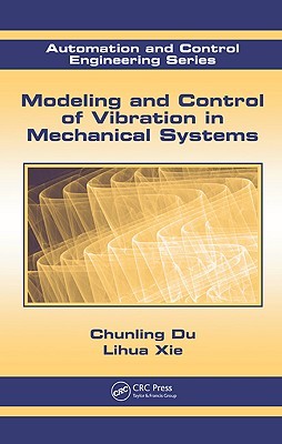 Modeling and Control of Vibration in Mechanical Systems