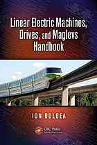 Linear Electric Machines, Drives, and MAGLEVs Handbook