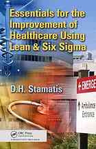 Essentials for the Improvement of Healthcare Using Lean &amp; Six SIGMA