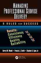 Managing professional service delivery : 9 rules for success