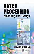 Batch processing : modeling and design