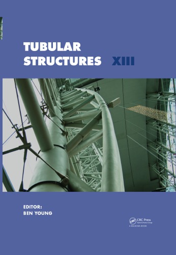 Tubular structures XIII : proceedings of the 13th International Symposium on Tubular Structures, Hong Kong, China, 15-17 December 2010