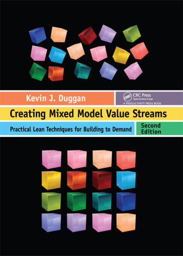 Creating mixed model value streams : practical lean techniques for building to demand