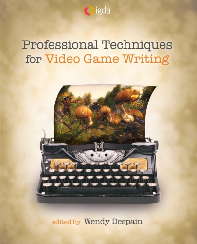 Professional Techniques for Video Game Writing.