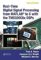 Real-Time Digital Signal Processing from MATLAB® to C with the TMS320C6x DSPs, Second Edition.